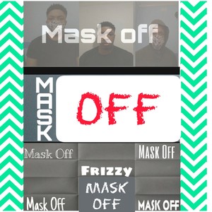 Mask Off