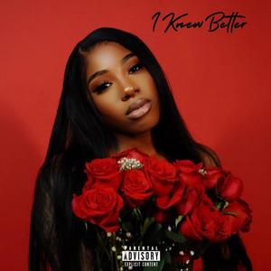 I Knew Better (Explicit)