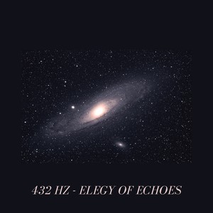 432 Hz - Elegy of Echoes