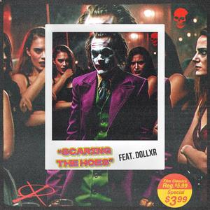 SCARING THE HOES (feat. Dollxr) (Explicit)