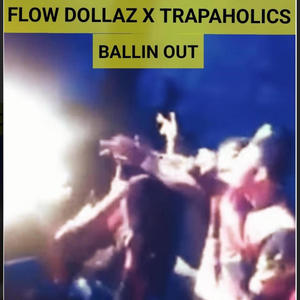 Ballin out (feat. Trap-A-holics) [Explicit]