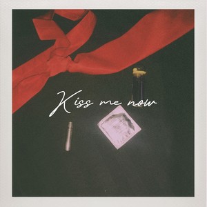 Kiss Me Now (Explicit)