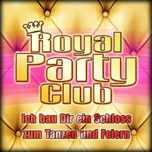 Royal Party Club - Ich bau Dir ein Schloss zum Tanzen und Feiern