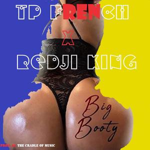 Big Booty (feat. Redji King) [Explicit]