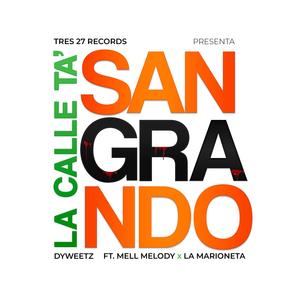 La Calle Ta Sangrando (feat. Mell Melody & La Marioneta) [Explicit]