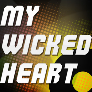 My Wicked Heart(Originally Performed by Diana Vickers) (Karaoke Version)