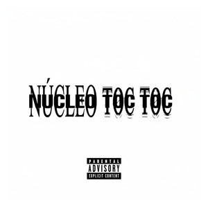 Núcleo Toc Toc (Explicit)