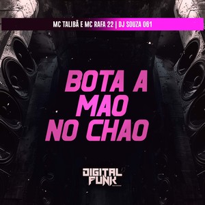 Bota a Mão no Chão (Explicit)