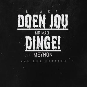 DOEN JOU DINGE! (feat. Mr Mad & Meynon) (Explicit)