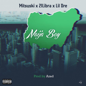 Naija Boy (Explicit)
