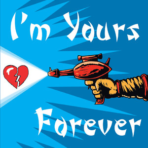 I'm Yours Forever