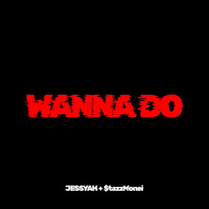 WANNA DO (Remix|Explicit)
