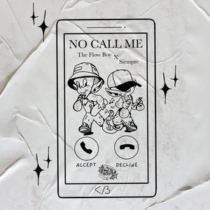 No Call Me (feat. Siempre) (Explicit)