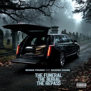 THE FUNERAL,THE BURIAL,THE REPASS (feat. SKOODA CHOSE) (Explicit)