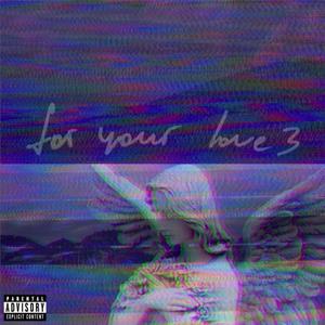 For Your Love 3 (Explicit)