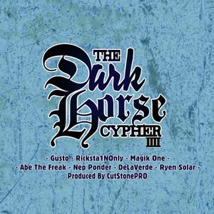 The Dark Horse Cypher IV (feat. Gusto, Ricksta1NOnly, Magik One, Abe The Freak, Nep Ponder, DeLaVerde & Ryen Solar) [Explicit]