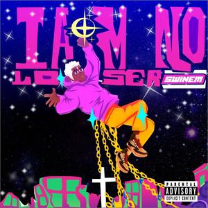 I'm No Loser (Explicit)