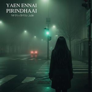 Yean Ennai Pirindhaai