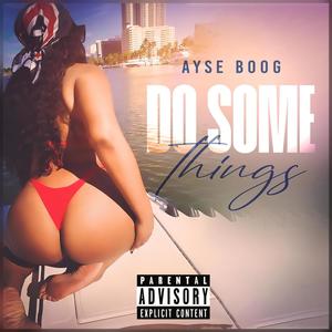 Do Some Things (Explicit)
