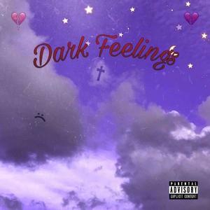 Dark Feelings (Explicit)