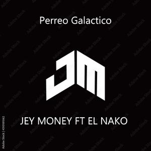 Perreo Galactico (feat. El Nako) [Explicit]