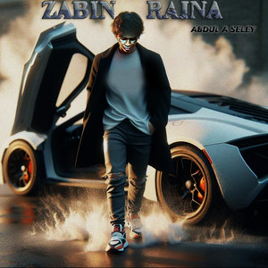 Zabin Raina (Explicit)