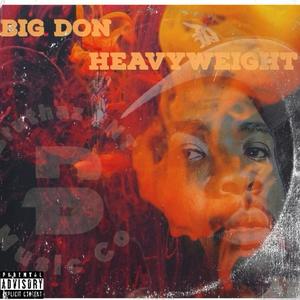 Heavyweight (feat. Big Don) [Explicit]