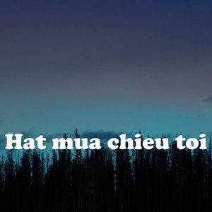 Hat Mua Chieu Toi