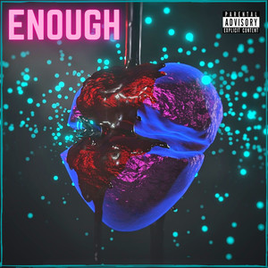 Enough (Explicit)