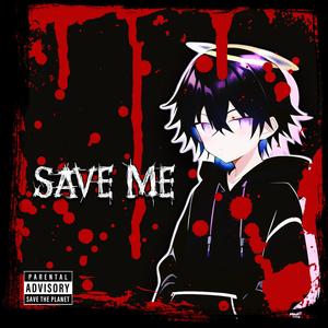 SAVE ME (feat. Eskimos) [Explicit]