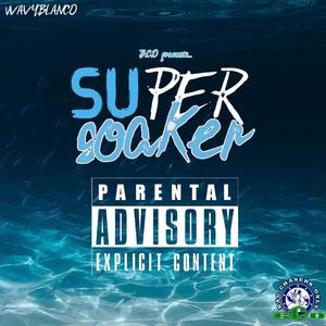 Super soaker (Explicit)