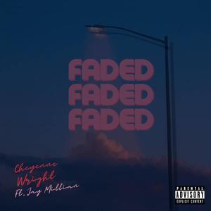 Faded (feat. Jay Millian) [Explicit]