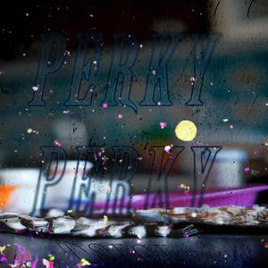 Perky Perky (Explicit)