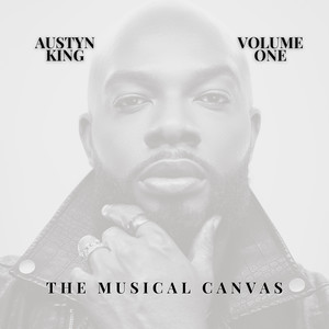 Austyn King, Vol 1 (The Musical Canvas)