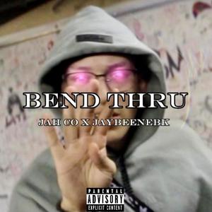 BEND THRU (feat. JAYBEENEBK) [Explicit]