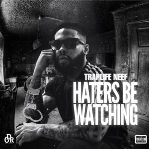 Haters Be Watching (Explicit)