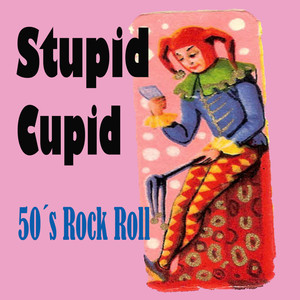 Stupid Cupid 50´s Rock´n Roll