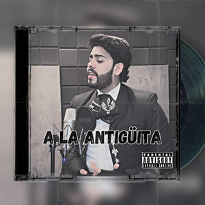 A La Antigüita (Explicit)