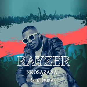RAYZER - Nkosazana