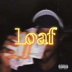 Loaf (feat. Blizz) [Explicit]