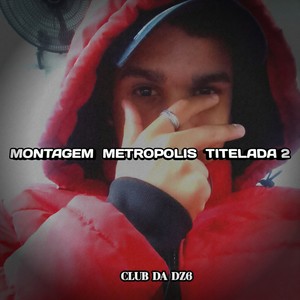 MONTAGEM METROPOLIS TITELADA 2 (Explicit)