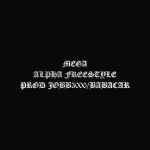 ALPHA FREESTYLE(feat. MEGA) (Explicit)