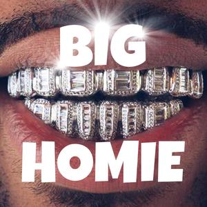 BIG HOMIE (Explicit)