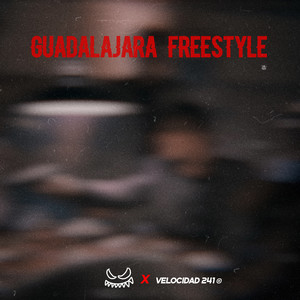 Guadalajara Freestyle (Explicit)