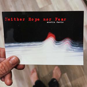 Neither Hope nor Fear