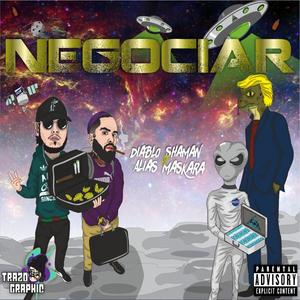 Negociar (feat. Alias Maskara) (Explicit)