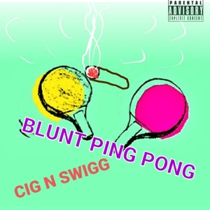 BLuNT PInG POnG (feat. J Swigg) [Explicit]