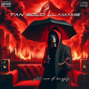TAN SOLO LLAMAME (feat. Danyy 4g)