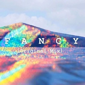 Fancy(Original Mix)