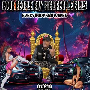 Poor People Pay Rich People Bills (Explicit)